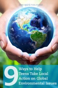 9 Ways to Help Teens Take Local Action on Global Environmental